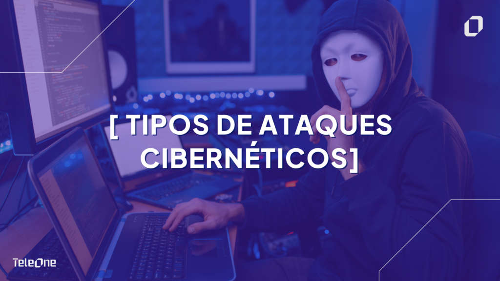 tipos de ataques cibernéticos